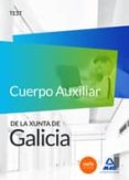 CUERPO AUXILIAR DE LA XUNTA DE GALICIA. TEST di VV.AA. 