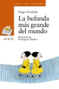 LA BUFANDA MAS GRANDE DEL MUNDO de ARBOLEDA, DIEGO 