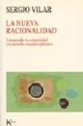 LA NUEVA RACIONALIDAD: COMPRENDER LA COMPLEJIDAD CON METODOS TRAN SDISCIPLINARIOS di VILAR, SERGIO 