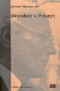 DESCUBRIR A POLANYI di MAUCOURANT, JEROME 