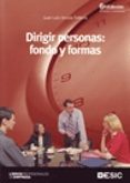 DIRIGIR PERSONAS: FONDO Y FORMAS (6 EDICION REVISADA Y ACTUALIZA DA) de URCOLA TELLERIA, JUAN LUIS 