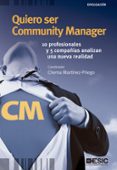 QUIERO SER COMMUNITY MANAGER de MARTINEZ-PRIEGO, CHEMA SANAGUSTIN, EVA 