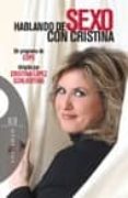 HABLANDO DE SEXO CON CRISTINA di LOPEZ SCHLICHTING, CRISTINA 