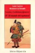 CUENTOS Y TRADICIONES JAPONESES: IV EL MUNDO SAMURAI di ROSADO, MONTSERRAT  CAEIRO, LUIS 