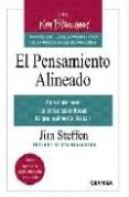 EL PENSAMIENTO ALINEADO: COMO OBTIENEN LAS PERSONAS EXITOSAS LO Q UE REALMENTE DESEAN di STEFFEN, JIM 