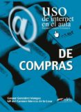 DE COMPRAS: USO DE INTERNET EN EL AULA de GONZALEZ MANGAS, GASPAR 