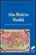 ATLAS HISTORICO MUNDIAL: DESDE EL PALEOLITICO HASTA EL SIGLO XX de LOPEZ-DAVALILLO LARREA, JULIO 