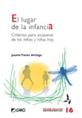 EL LUGAR DE LA INFANCIA: CRITERIOS PARA OCUPARSE DE LOS NIOS Y N IAS DE HOY di FUNES ARTIAGA, JAUME 