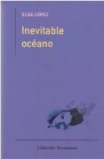 INEVITABLE OCEANO di LOPEZ, ELSA 