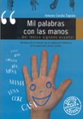 MIL PALABRAS CON LAS MANOS di CECILIA TEJEDOR, ANTONIO 