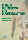 MANUAL DEL ENFERMO CON ESPONDILOARTRITIS di GOMEZ, NORBERTO  CASTRO, INMACULADA 
