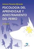 PSICOLOGIA DEL APRENDIZAJE Y ADIESTRAMIENTO DEL PERRO de PARAMIO MIRANDA, ANTONIO 