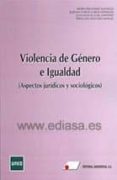 VIOLENCIA DE GENERO  E IGUALDAD (ASPECTOS JURIDICOS Y SOCIOLOGICO S) di VV.AA. 
