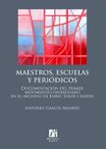MAESTROS, ESCUELAS Y PERIODICOS: DOCUMENTACION DEL PRIMER MOVIMIE NTO FREINETIANO EN EL ARCHIVO DE ENRIC SOLER I GODES de GARCIA MADRID, ANTONIO 