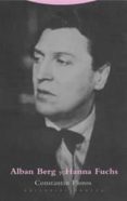 ALBAN BERG Y HANNA FUCHS de FLOROS, CONSTANTIN 