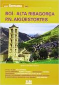 UNA SEMANA EN BOI ALTA RIGABORA PN AIGUESTORTES. di VV.AA