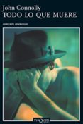 TODO LO QUE MUERE (SERIE CHARLIE PARKER 1) de CONNOLLY, JOHN 
