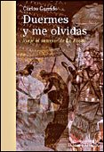 DUERMES Y ME OLVIDAS: UN VIAJE AL INTERIOR DE LA ILIADA de GARRIDO, CARLOS 