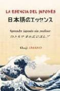 ESENCIA DEL JAPONES: APRENDER JAPONES SIN PROFESOR de SHUJI, AMANO 