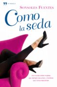 COMO LA SEDA de FUENTES, SONSOLES 