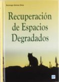 RECUPERACION DE ESPACIOS DEGRADADOS de GOMEZ OREA, DOMINGO 