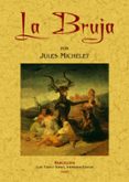LA BRUJA (ED. FACSIMIL DE LA OBRA DE 1886) de MICHELET, JULES 