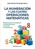 LA NUMERACION Y LAS CUATRO OPERACIONES (2 ED.) di FERNANDEZ BRAVO, JOSE A. 