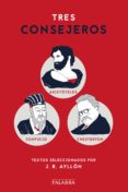 TRES CONSEJEROS: ARISTOTELES, CONFUCIO Y CHESTERTON de AYLLON, JOSE RAMON 