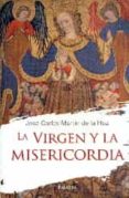 LA VIRGEN Y LA MISERICORDIA di MARTIN DE LA HOZ, JOSE CARLOS 