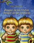 AMIGOS DE LAS FRUTAS AMIGOS DE LAS VERDURAS di FERNANDEZ, NURIA 