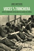 VOCES DE LA TRINCHERA de MATTHEWS, JAMES 