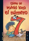 COMO SE VOLVIO LOCO EL NUMERO 7 de STOKER, BRAM 