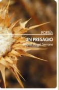 UN PRESAGIO di SERRANO LOPEZ, MIGUEL ANGEL 