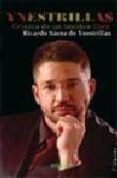 YNESTRILLAS: CRONICA DE UN HOMBRE LIBRE di SAENZ DE INESTRILLAS PEREZ, RICARDO 