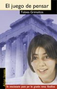 EL JUEGO DE PENSAR: UN EMOCIONANTE PASEO POR LOS GRANDES TEMAS FI LOSOFICOS di GRIMALTOS, TOBIES 