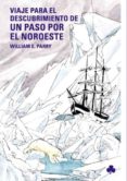 VIAJE PARA DESCUBRIMIENTO PASO NOROESTE di PARRY, WILLIAM 