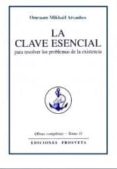 LA CLAVE ESENCIAL PARA RESOLVER LOS PROBLEMAS DE LA EXISTENCIA di AIVANHOV, OMRAAM MIKHAEL 