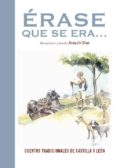 ERASE QUE SE ERA: CUENTOS TRADICIONALES DE CASTILLA Y LEON di DIAZ, JOAQUIN 