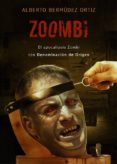 ZOOMBI: EL APOCALIPSIS ZOMBI CON DENOMINACION DE ORIGEN di BERMUDEZ ORTIZ, ALBERTO 