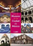 GUIA DE MUSEOS EN LA CIUDAD DE MXICO di VV.AA. 