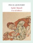 SACHER-MASOCH: EL SER DEL BALBUCEO de QUIGNARD, PASCAL 