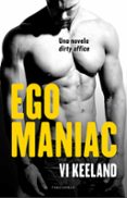 EGO MANIAC di KEELAND, VI 