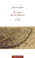 EL VUELO DE LOS CHARCOS di IGLESIAS F. BERRIDI, EDUARDO 