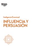INFLUENCIA Y PERSUASION: SERIE INTELIGENCIA EMOCIONAL HBR di VV.AA. 
