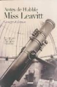 ANTES DE HUBBLE, MISS LEAVITT de JOHNSON, GEORGE 