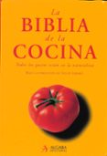 LA BIBLIA DE LA COCINA: TODOS LOS GUSTOS ESTAN EN LA NATURALEZA di GIRARD, SYLVIE 