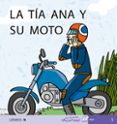 LA TIA ANA Y SU MOTO (MIS PRIMEROS CALCETINES; 5) (MAYUSCULAS) de SOLER, TERESA 