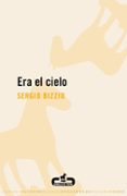 ERA EL CIELO de BIZZIO, SERGIO 