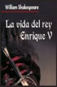 LA VIDA DEL REY ENRIQUE V de SHAKESPEARE, WILLIAM 