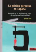 LA PRISION PERPETUA EN ESPAA de RIOS, JULIAN 